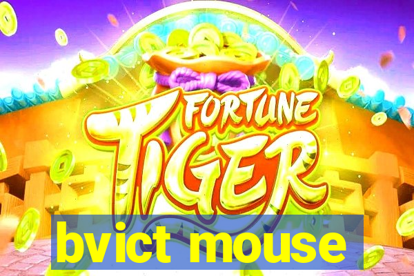 bvict mouse